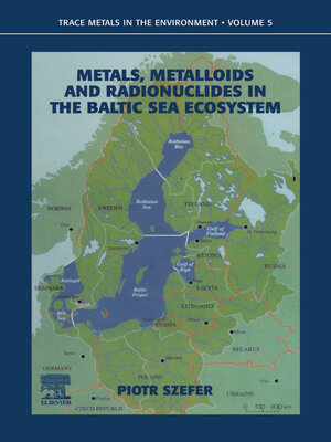 cover image of Metals, Metalloids and Radionuclides in the Baltic Sea Ecosystem